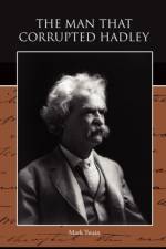 The Man that Corrupted Hadleyburg af Mark Twain