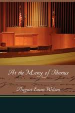 At the Mercy of Tiberius af August Evans Wilson
