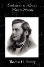 Evidence as to Man's Place in Nature af Thomas H Huxley