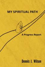 My Spiritual Path af Dennis J Wilson