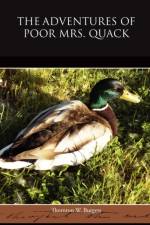 The Adventures of Poor Mrs Quack af Thornton W Burgess