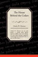 The House Behind the Cedars af Charles W Chesnutt