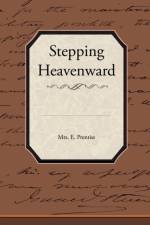 Stepping Heavenward af Mrs E Prentiss