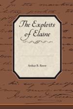 The Exploits of Elaine af Arthur B Reeve