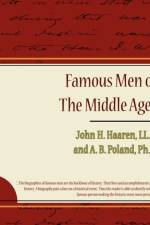 Famous Men of the Middle Ages af John H Haaren