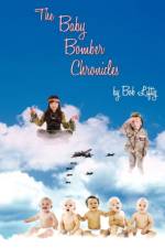 The Baby Bomber Chronicles af Bob Liftig