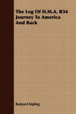 The Log Of H.M.A. R34 Journey To America And Back af Rudyard Kipling