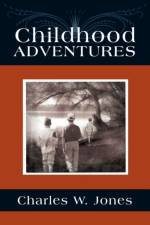 Childhood Adventures af Charles W Jones