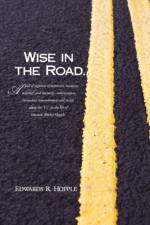 Wise in the Road... af Edwards R Hopple