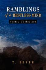 Ramblings of a Restless Mind af T Beeth