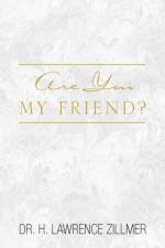 Are You My Friend? af Dr H Lawrence Zillmer