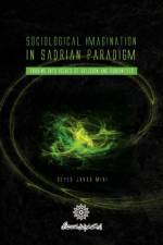Sociological Imagination in Sadrian Paradigm af Seyed Javad Miri