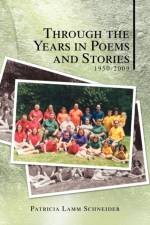 Through the Years in Poems and Stories af Patricia Lamm Schneider