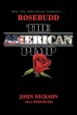 Rosebudd the American Pimp af John Dickson Aka Rosebudd