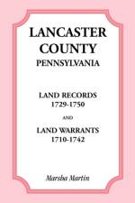 Lancaster County, Pennsylvania Land Records, 1729-1750, and Land Warrants, 1710-1742 af Marsha Martin