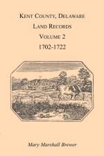 Kent County, Delaware Land Records. Volume 2 af MARY MARSHAL BREWER