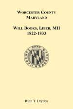 Worcester Will Books, Liber MH. 1822-1833 af Ruth T Dryden