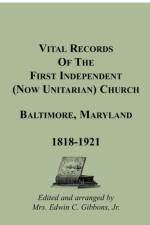Vital Records Of The First Independent (now Unitarian) Church, Baltimore, Maryland 1818-1921 af Mrs Edwin C Gibbons Jr