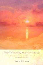 Renew Your Mind, Restore Your Spirit af Linda Johnson