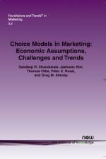 Choice Models in Marketing af Sandeep R. Chandukala