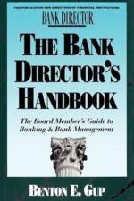 The Bank Director's Handbook af Benton E. Gup