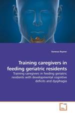 Training caregivers in feeding geriatric residents af Vanessa Raynor
