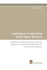 Learning in Cooperative Multi-Agent Systems af Thomas Gabel