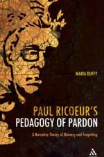 Paul Ricoeur's Pedagogy of Pardon af Dr Maria Duffy