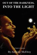 Out of the Darkness, Into the Light af Anthony McElroy