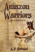 Amazon Warriors af A P Bristol