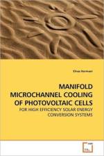 Manifold Microchannel Cooling of Photovoltaic Cells af Elnaz Kermani