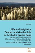 Effect of Relgiosity, Gender, and Gender Role on Attitudes Toward Rape af Anna Wong