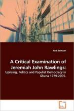 A Critical Examination of Jeremiah John Rawlings af Rudi Somuah