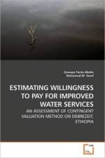 Estimating Willingness to Pay for Improved Water Services af Gossaye Fanta Abebe