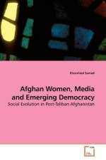 Afghan Women, Media and Emerging Democracy af Khorshied Samad