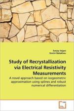 Study of Recrystallization via Electrical Resistivity Measurements af Sanjay Vajpai