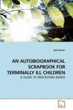 An Autobiographical Scrapbook for Terminally Ill Children af Beth (University of Canberra Australia) Barber