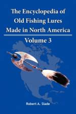 The Encyclodpedia of Old Fishing Lures