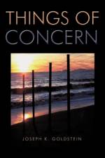 Things of Concern af Joseph K. Goldstein