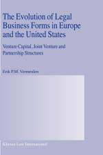 The Evolution of Legal Business Forms in Europe and the United States af Erik P.M. Vermeulen