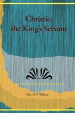 Christie, the King's Servant af Mrs O F Walton