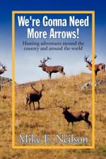 We're Gonna Need More Arrows! af Mike E Neilson