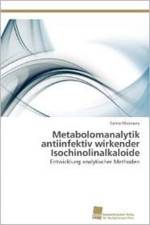Metabolomanalytik antiinfektiv wirkender Isochinolinalkaloide af Carina Rikanovic