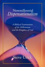 Nowmillennial Dispensationalism af Steve Urick