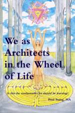 We as Architects in the Wheel of Life Is This the Math We Should be Learning? af Paul Stang