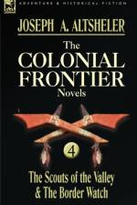The Colonial Frontier Novels af Joseph a Altsheler