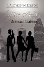 Office Antics & Sexual Liaisons af T Anthony-Horton