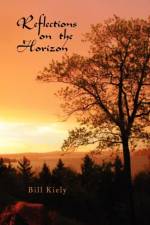 Reflections on the Horizon af Bill Kiely