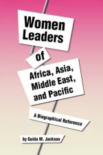 Women Leaders of Africa, Asia, Middle East, and Pacific af Guida M (University of Houston) Jackson