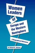 Women Leaders of Europe and the Western Hemisphere af Guida M (University of Houston) Jackson